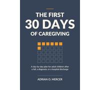 The First 30 Days of Caregiving
