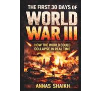 The First 30 Days of World War III: How the World Could Collapse in Real Time