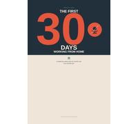The First 30 Days Working from Home: A w y-week plan to set up the room, protect the hours, and stay useful in a remote job without becoming the person who never logs off