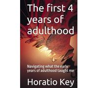 The first 4 years of adulthood: Navigating what the early years of adulthood taught me