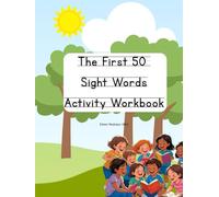 The First 50 Sight Words Activity Workbook