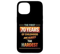 The First 70 Years of Childhood are Always The Hardest Coque pour iPhone 15