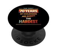 The First 70 Years of Childhood are Always The Hardest PopSockets PopGrip Adhésif