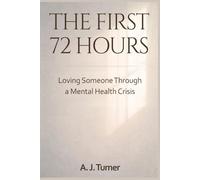 The First 72 Hours: Loving Someone Through a Mental Health Crisis