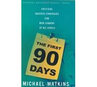 The First 90 Days 1st (first) edition Text Only