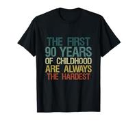 The First 90 Years Childhood Hardest 90e Anniversaire 90 Ans T-Shirt