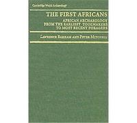 The First Africans, Cambridge World Archaeology Series Larry S. Barham, Peter Mitchell (Auteur)