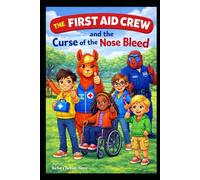 The First Aid Crew and the Curse of the Nose Bleed