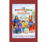 The First Aid Crew and the Hot Surprise: What to do when something is too hot