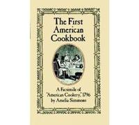 The First American Cookbook Amelia Simmons, Mary Tolford Wilson (Auteur)