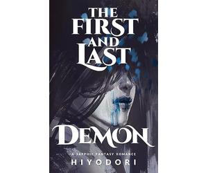 The First and Last Demon: A Sapphic Fantasy Romance