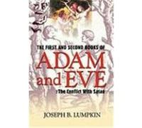 The First and Second Books of Adam and Eve: The Conflict with Satan Lumpkin, Joseph B. (Auteur)
