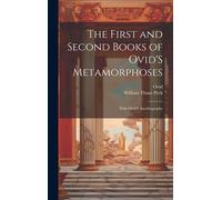 The First And Second Books Of Ovid's Metamorphoses