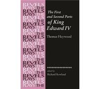 The First and Second Parts of King Edward Iv