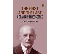The First and the Last: A Drama in Three Scenes