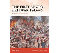 The First Anglo-Sikh War 1845-46: The betrayal of the Khalsa