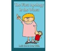 The First Apology Is The Worst