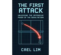 The First Attack: Unlocking the Offensive Power of the Serve Return