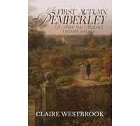 The First Autumn at Pemberley A Pride and Prejudice Variation Romance - Claire Westbrook - Auto-Édition - ebook (ePub) - Livre