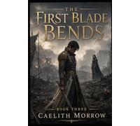 The First Blade Bends: The Battle He Predicted. The Empire That Ignored Him. The Price They Both Paid.