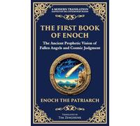 The First Book of Enoch (Enoch I): The Lost Ancient Scripture of Angels, Giants, and the End Times