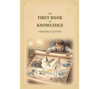 The first book of knowledge [Hardcover]