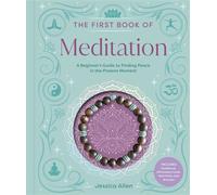 The First Book of Meditation A Beginner's Guide to Finding Peace in the Present Moment - Jessica Allen - Mandala Publishing - ebook (ePub) - Livre