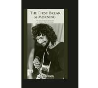 THE FIRST BREAK OF MORNING: THE UNAUTHORIZED BIOGRAPHY OF YUSUF/CAT STEVENS