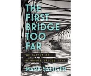 The First Bridge Too Far by Mark Saliger Mark Saliger (Auteur)