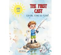 The First Cast: Color, Sing & Fish