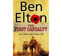The First Casualty Ben Elton (Auteur)