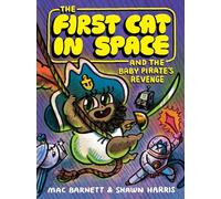 The First Cat in Space and the Baby Pirate’s Revenge: A Graphic Novel - A Swashbuckling Pirate Adventure about Mutiny and Betrayal for Kids (Ages 8-12)