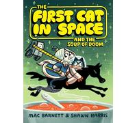 The First Cat in Space and the Soup of Doom: The First Cat in Space and the Soup of Doom