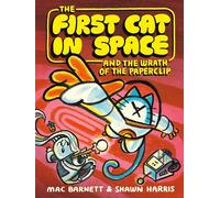 The First Cat in Space and the Wrath of the Paperclip: A Graphic Novel - A Hilarious Sci-Fi Comic of Heroic Kitties and Space Dinosaurs
