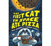 The First Cat in Space Ate Pizza