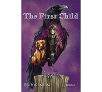 The First Child: The first vampire rule she broke was the one that said she'd die. (Newmark Series, Book 2)