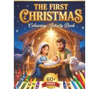 The First Christmas: A Colouring Activity Book