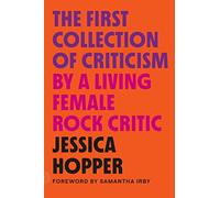 The First Collection of Criticism by a Living Female Rock Critic