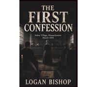 The First Confession: Salem Critical Hours Collection Book 3: How Tituba's Story Changed the Course of Salem