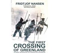 The First Crossing Of Greenland by Fridtjof Nansen Fridtjof Nansen (Auteur)