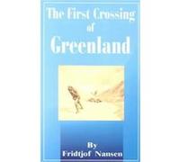 The First Crossing of Greenland Fridtjof Nansen (Auteur)
