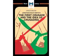 First Crusade & The Idea Of Crusading Damien Peters, (Auteur)