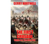 The First Crusade: Battle For The Holy City