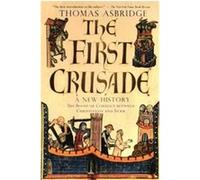 The First Crusade Thomas Asbridge (Auteur)