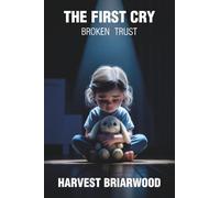 The First Cry: Broken Trust