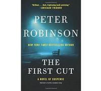 The First Cut: A Novel of Suspense Robinson, Peter (Auteur)