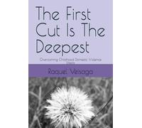 The First Cut Is The Deepest: Overcoming Childhood Domestic Violence Effects