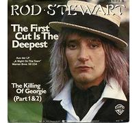 The First Cut Is The Deepest / The Killing Of Georgie [Vinyl Single 7'']