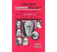 The First Darwinian Left: Socialism And Darwinism 1859-1914
