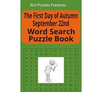 The First Day of Autumn September 22nd Word Search Book: Word Searches with Easy to Read Print about The First Day of Autumn, Fall, Harvest, and more ... … Gifts for Vacations, Holidays, and Leisure